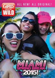 Girls Gone Wild: Miami Spring Break 2015 Porn Movie Girls Gone Wild: Miami Spring Break 2015 Porn Movie