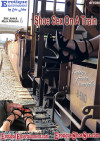 Shoe Sex on a Train Shoe Sex on a Train Boxcover