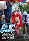Oh Yes Grandpa, Whenever You Want! Oh Yes Grandpa, Whenever You Want! Boxcover
