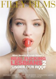 Nikki Hearts & Raven Leighs Real Fucking Lesbians: Under Our Roof Movie Nikki Hearts & Raven Leighs Real Fucking Lesbians: Under Our Roof Movie