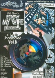 Screw My Wife, Please: Live & Uncensored Vol. 8 Movie Screw My Wife, Please: Live & Uncensored Vol. 8 Movie