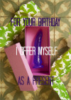 For Your Birthday I Offer Myself As A Present For Your Birthday I Offer Myself As A Present Boxcover